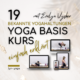 Yoga Basis Kurs 19 Asanas mit EveLYN Vysher und LYN YOGA