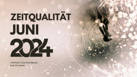 Astrologische Zeitqualität im Juni 2024