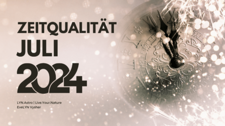 Zeitqualität im Juli 2024 Lyn.Astro